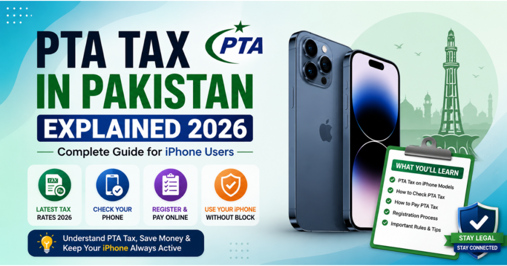 PTA tax in Pakistan explained for iPhone users with an iPhone illustration, PTA logo, 2026 tax guide, registration process, tax check, and payment information.