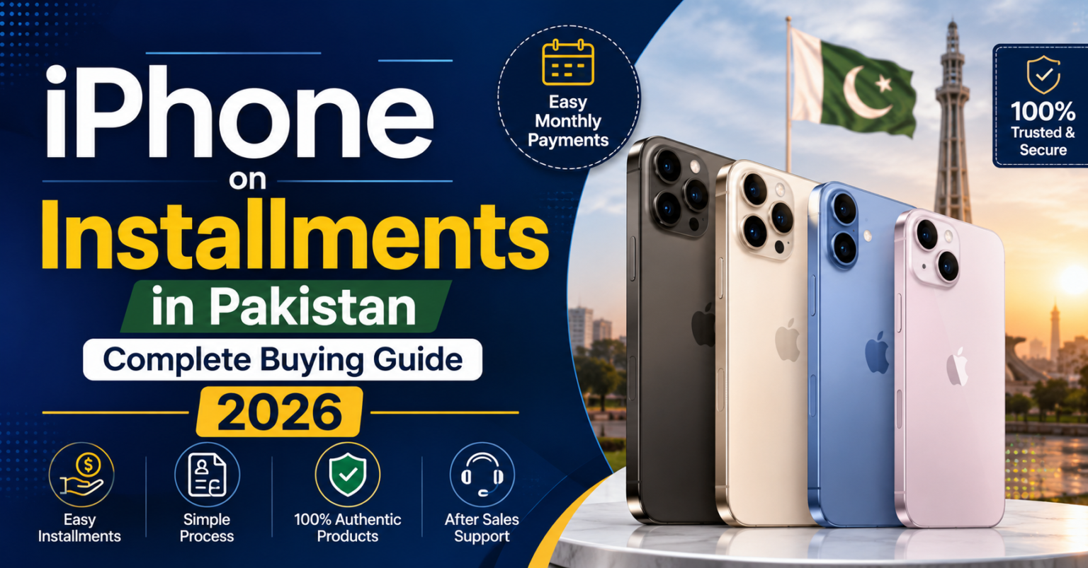 iPhone on Installments in Pakistan Complete Buying Guide 2026