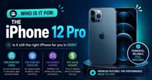 iPhone 12 Pro Pacific Blue review banner asking Who Is It For in 2026 showing specs and target audience categories